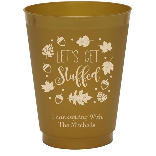 Let's Get Stuffed Colored Shatterproof Cups